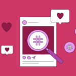 Top Instagram Hashtags for Maximum Engagement